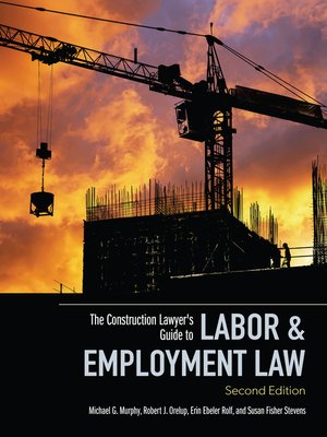 cover image of The Construction Lawyer's Guide to Labor & Employment Law